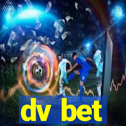 dv bet